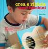 Crea e ricicla con i bambini