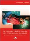 Colla di fibrina umana. Uso in chirurgia generale. Riferimenti storico-letterari, connotazioni biologiche e cliniche (La)