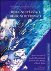 Bisogni spezzati bisogni ritrovati. Nuovi orizzonti di analisi transazionale elaborati nella bottega di Carlo Moiso