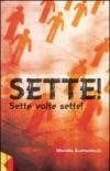 Sette! Sette volte sette!