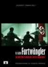 Il caso Furtwangler. Un direttore d'orchestra sotto il Terzo Reich