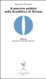 Il pensiero politico nella Repubblica di Weimar. Carl Schmitt, Hermann Heller, Gerhard Leibhloz