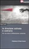 In direzione ostinata e contraria. Per una storia di Rifondazione comunista