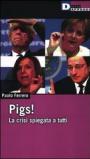 Pigs! La crisi spiegata a tutti