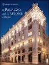 Il palazzo del Tritone a Roma. Ediz. italiana e inglese