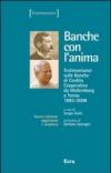 Banche con l'anima. Testimonianze suule banche di credito cooperativo da Wollemborg a Yunus (1883-2008)