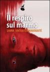 Respiro sul marmo (Il)