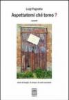 Aspettatemi ché torno? Storie di borghi, di campi e di santi cacciatori