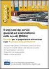 Il direttore dei servizi generali ed amministrativi (DSGA). Manuale per la preparazione al concorso e per l'esercizio della professione