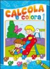 Calcola e colora. Ediz. illustrata: 1