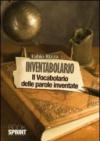Inventabolario. Il vocabolario delle parole inventate