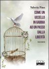 Come un uccello in gabbia, ad un passo dalla libertà