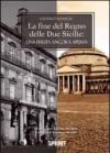La fine del regno delle due Sicilie. Una ferita ancora aperta
