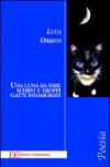 Una luna da fare schifo e troppi gatti innamorati