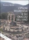 Ipnosi regressiva e gli oracoli dell'uno. Con DVD (L')