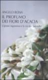 Il profumo dei fiori d'acacia. L'ipnosi regressiva e la via del Samadhi