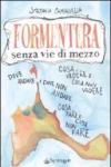 Formentera senza vie di mezzo