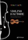 Violino d'autore. Ediz. italiana e inglese