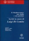 Il Mediterraneo. Uno studio e una passione. Scritti in onore di Luigi Di Comite