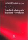 Fatto fiscale e fatto penale. Parallelismi e convergenze