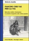 Fascino che vai per la via