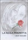 La rosa perfetta