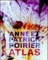 Anne e Patrick Poirier. Atlas