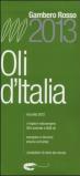 Oli d'Italia. I migliori extravergine. Raccolta 2012-2013