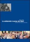 Solidarietà è norma dei liberi. 150 anni di mutuo soccorso (La)