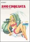 Anni Cinquanta. La dolce vita in Italia