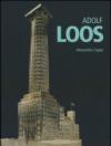 Adolf Loos. Ediz. illustrata