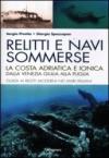 Relitti e navi sommerse. La costa adriatica e ionica dalla Venezia Giulia alla Puglia. Guida ai relitti moderni nei mari italiani. Ediz. illustrata: 3