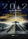 21-12-2012. L'ultima profezia da un lontano passato, un'oscura verità