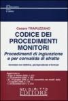 Codice dei procedimenti monitori. Procedimenti di ingiunzione e per convalida di sfratto