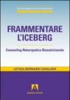 Frammentare l'iceberg. Counseling naturopatico bionutrizionale