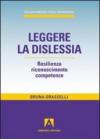 Leggere la dislessia. Resilienza riconosimento competenze