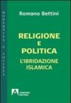 Religione e politica. L'ibridazione islamica