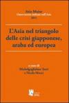 L' Asia nel triangolo delle crisi giapponese, araba ed europea