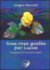 Una rosa gialla per Lucia