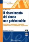 Il risarcimento del danno non patrimoniale. Orientamenti, annotazioni processuali e formule per gli adempimenti dell'avvocato. Con CD-ROM