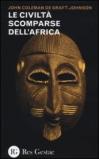 Le civiltà scomparse dell'Africa