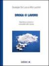 Droga&lavoro. Dipendenza sul lavoro e vulnerabilità delle imprese