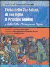 Fiaba dello Zar Saltan, di suo figlio il Principe Guidon e della bella Principessa Cigno. Ediz. integrale