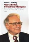 Warren Buffett. L'investitore intelligente. Come arricchirsi quando gli altri perdono