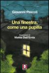 Una finestra, come una pupilla