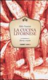 La cucina livornese. Storia e ricette