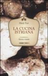 La cucina istriana. Storia e ricette