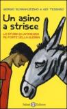 Un asino a strisce. La storia di un'amicizia più forte della guerra