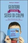 Genitori senza sensi di colpa. Ogni momento con i figli può essere un'occasione preziosa