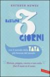 Bastano 3 giorni. Con il metodo della tata più famosa del mondo